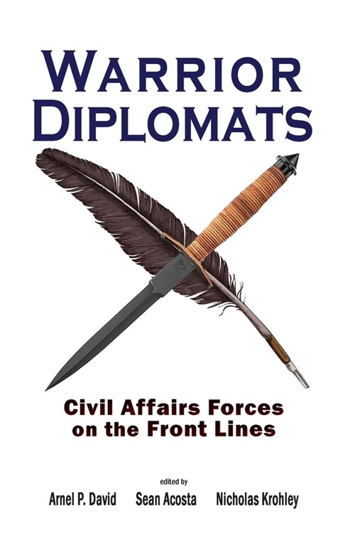 Warrior Diplomats: Civil Affairs Forces on the Front Lines (Paperback)