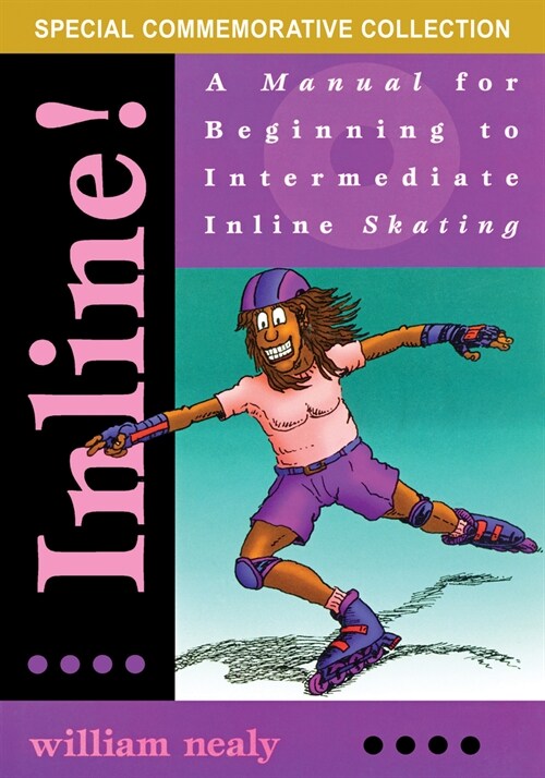 Inline!: A Manual for Beginning to Intermediate Inline Skating (Paperback, 2, Revised)