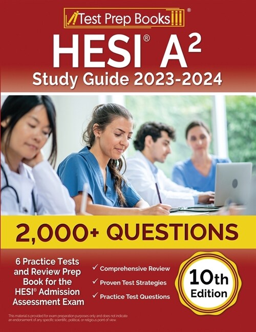 HESI A2 Study Guide 2023-2024: 2,000+ Questions (6 Practice Tests) and Review Prep Book for the HESI Admission Assessment Exam [10th Edition] (Paperback)