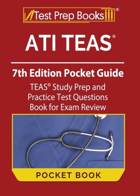 ATI TEAS 7th Edition Pocket Guide: TEAS Study Prep and Practice Test Questions Book for Exam Review (Paperback)