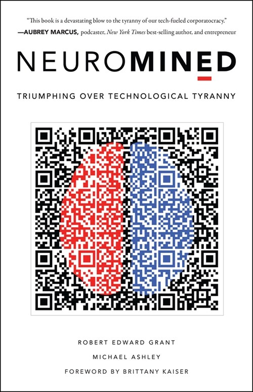 Neuromined: Triumphing Over Technological Tyranny (Hardcover)
