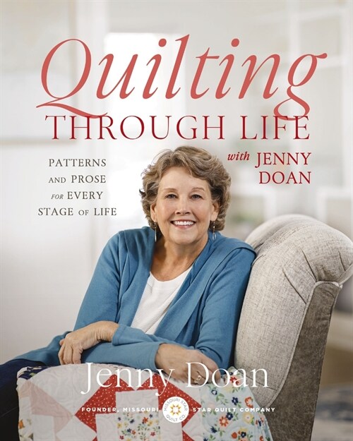 Quilting Through Life: Patterns and Prose for Every Stage of Life (Spiral Bound to Lay Flat) (Hardcover)