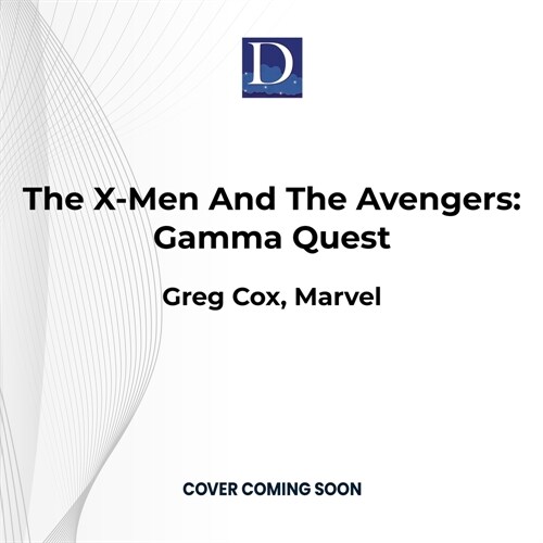 The X-Men and the Avengers: Gamma Quest: A Marvel Omnibus (MP3 CD)