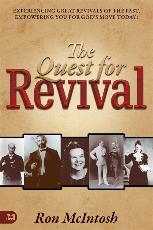 The Quest for Revival: Experiencing Great Revivals of the Past, Empowering You for Gods Move Today! (Paperback)