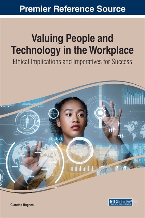 Valuing People and Technology in the Workplace: Ethical Implications and Imperatives for Success (Hardcover)