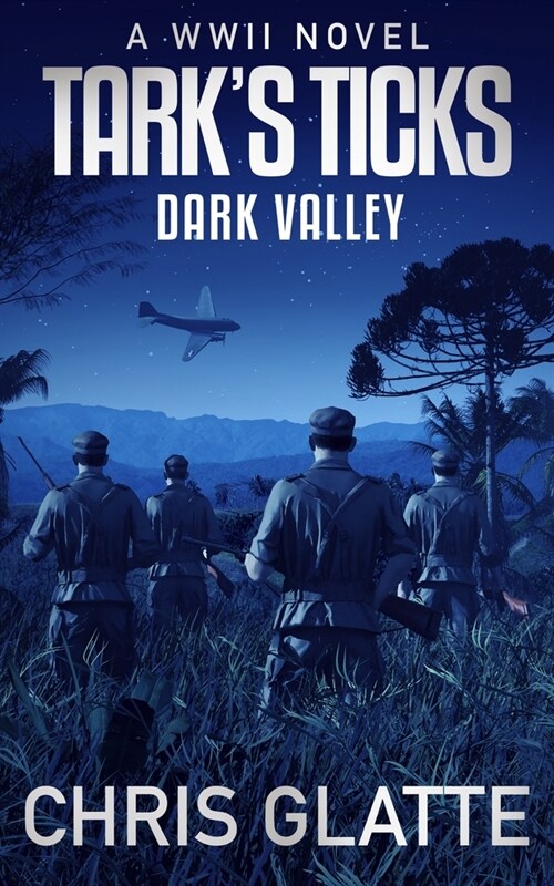 Tarks Ticks Dark Valley: A WWII Novel (Paperback)