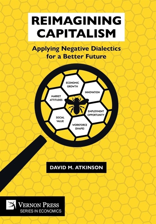 Reimagining Capitalism: Applying Negative Dialectics for a Better Future (Hardcover)