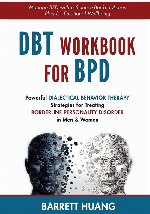 DBT Workbook For BPD: Powerful Dialectical Behavior Therapy Strategies for Treating Borderline Personality Disorder in Men & Women Manage BP (Paperback)