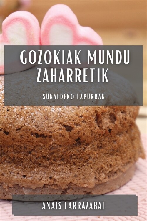 Gozokiak Mundu Zaharretik: Sukaldeko Lapurrak (Paperback)