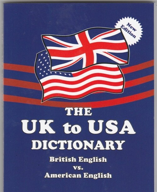 The UK to USA Dictionary New Edition: British English vs. American English (Paperback)