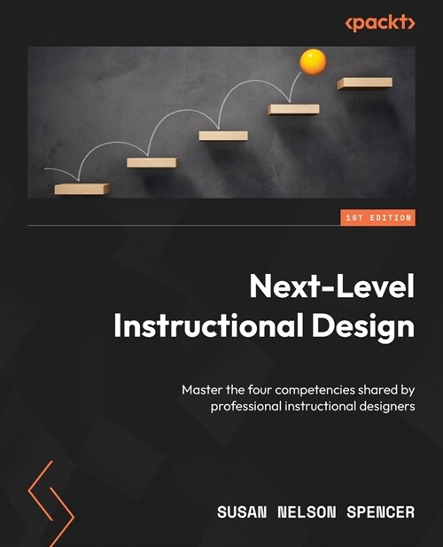 Next-Level Instructional Design: Master the four competencies shared by professional instructional designers (Paperback)