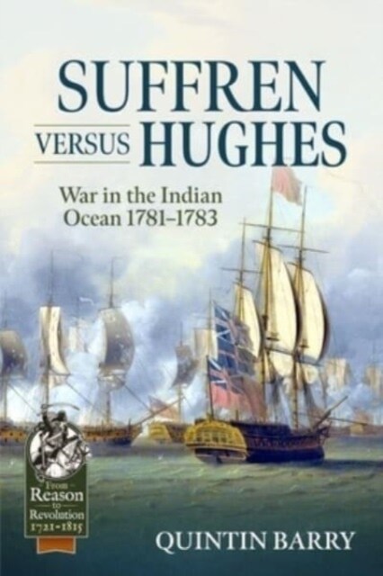 Suffren Versus Hughes : War in the Indian Ocean 1781-1783 (Paperback)