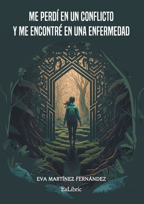 Me perd?en un conflicto y me encontr?en una enfermedad (Paperback)