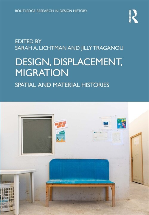 Design, Displacement, Migration : Spatial and Material Histories (Hardcover)