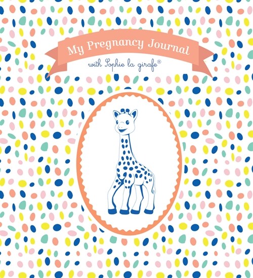 My Pregnancy Journal with Sophie La Girafe(r), Second Edition (Spiral)