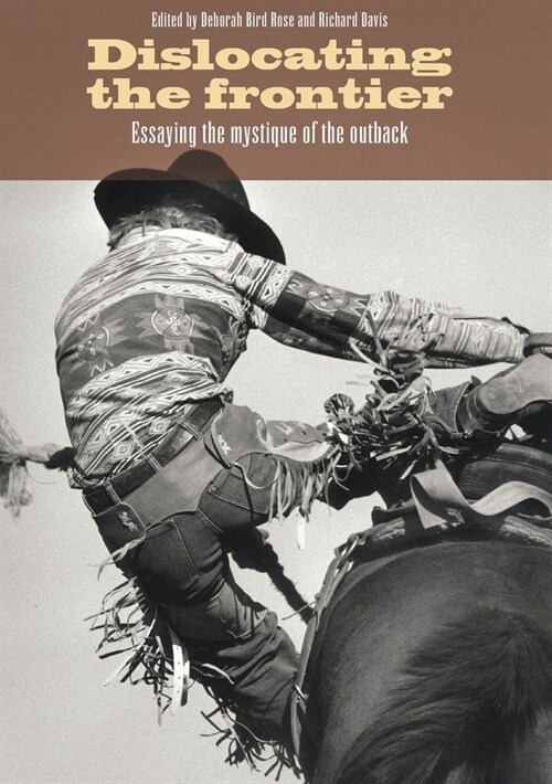 Dislocating the Frontier: Essaying the Mystique of the Outback (Paperback)
