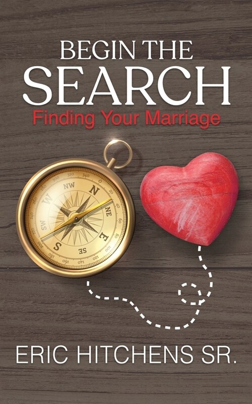 Begin the Search: Finding Your Marriage (Paperback)