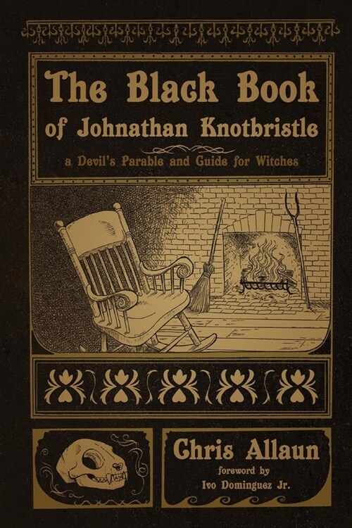 The Black Book of Johnathan Knotbristle: A Devils Parable & Guide for Witches (Paperback)
