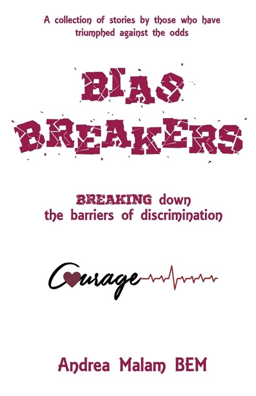 Bias Breakers : Breaking down the barriers of discrimination (Paperback)