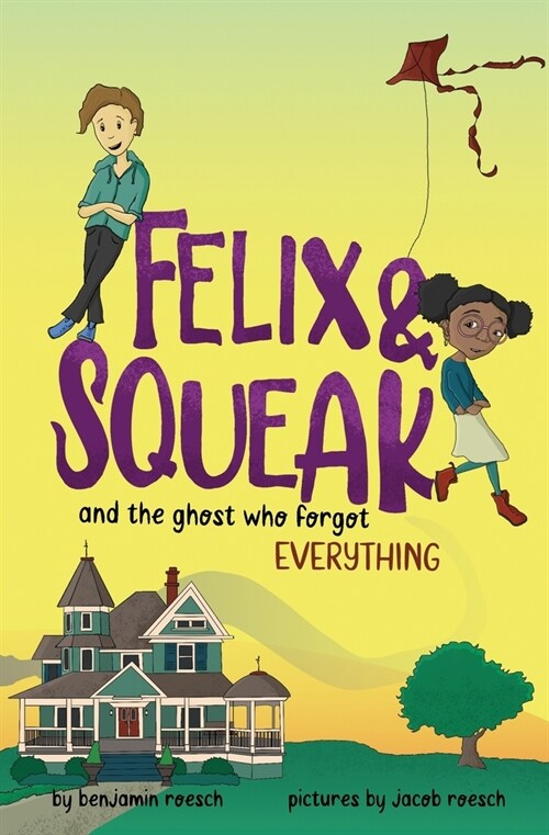 Felix & Squeak and the Ghost Who Forgot Everything (Paperback)