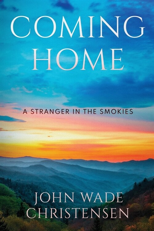 Coming Home: A Stranger in the Smokies (Paperback)