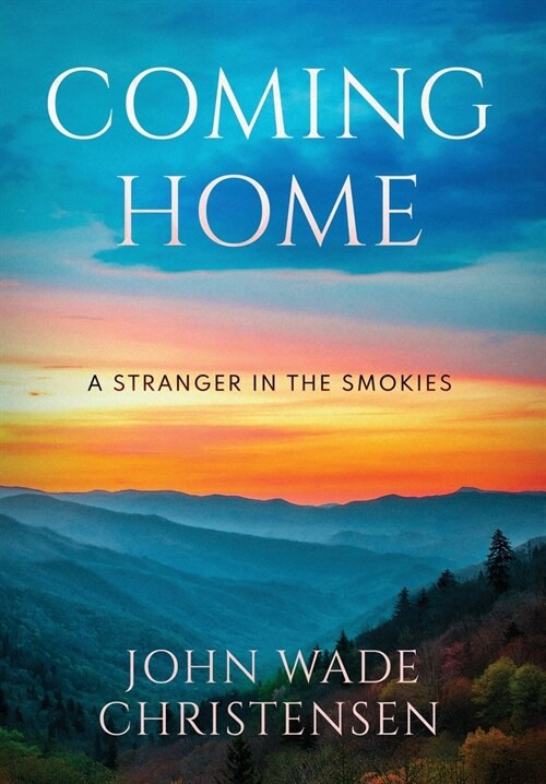Coming Home: A Stranger In The Smokies (Hardcover)