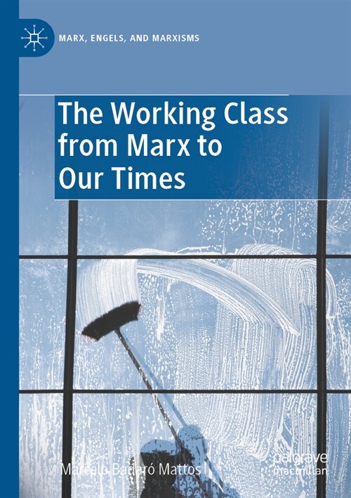 The Working Class from Marx to Our Times (Paperback, 2022)