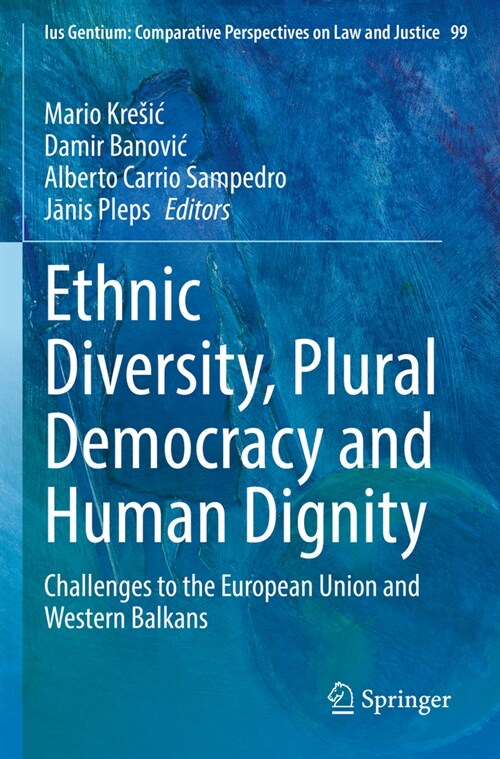 Ethnic Diversity, Plural Democracy and Human Dignity: Challenges to the European Union and Western Balkans (Paperback, 2022)