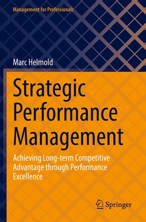 Strategic Performance Management: Achieving Long-Term Competitive Advantage Through Performance Excellence (Paperback, 2022)