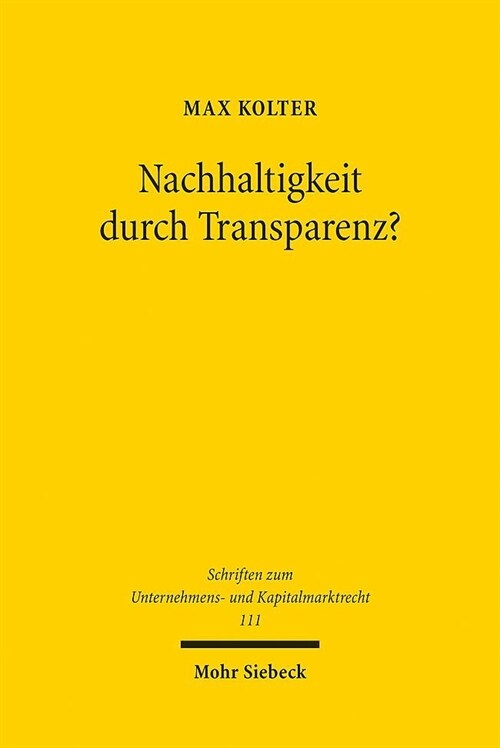 Nachhaltigkeit Durch Transparenz?: Berichtspflichten ALS Instrument Der Unternehmensregulierung (Paperback)