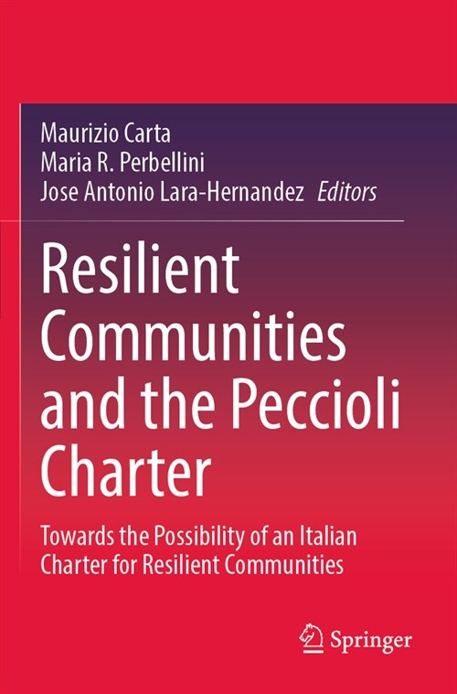 Resilient Communities and the Peccioli Charter: Towards the Possibility of an Italian Charter for Resilient Communities (Paperback, 2022)