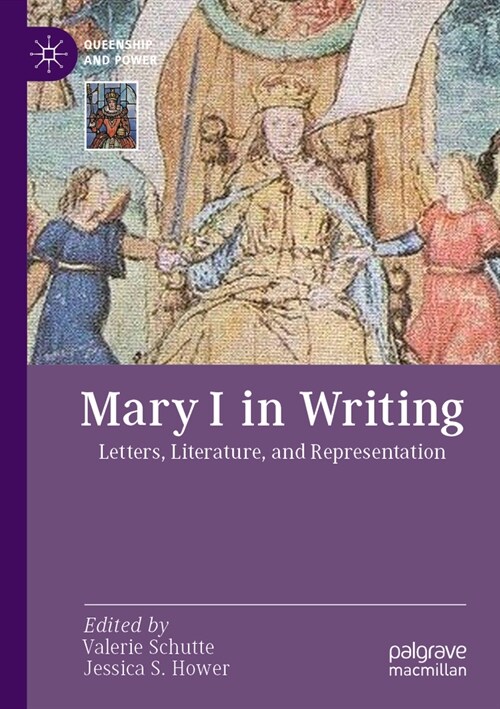 Mary I in Writing: Letters, Literature, and Representation (Paperback, 2022)