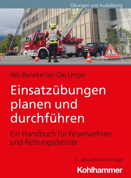 Einsatzubungen Planen Und Durchfuhren: Ein Handbuch Fur Feuerwehren Und Rettungsdienste (Paperback)