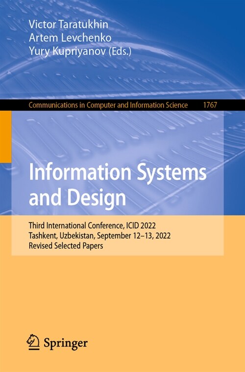 Information Systems and Design: Third International Conference, ICID 2022, Tashkent, Uzbekistan, September 12-13, 2022, Revised Selected Papers (Paperback, 2023)