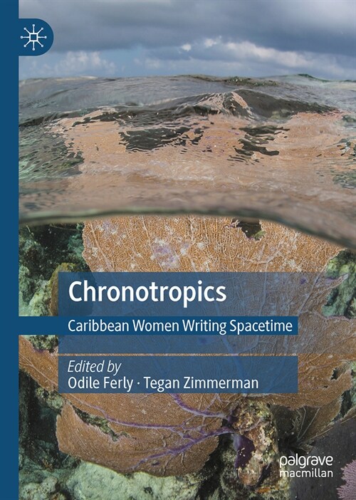 Chronotropics: Caribbean Women Writing Spacetime (Hardcover, 2023)