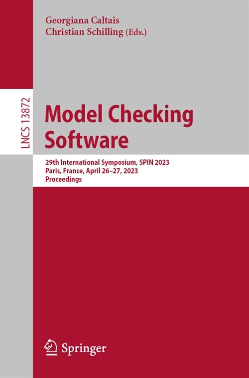 Model Checking Software: 29th International Symposium, Spin 2023, Paris, France, April 26-27, 2023, Proceedings (Paperback, 2023)