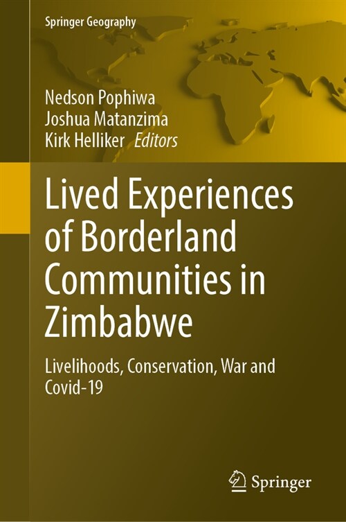 Lived Experiences of Borderland Communities in Zimbabwe: Livelihoods, Conservation, War and Covid-19 (Hardcover, 2023)