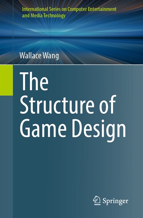 The Structure of Game Design (Paperback, 2023)
