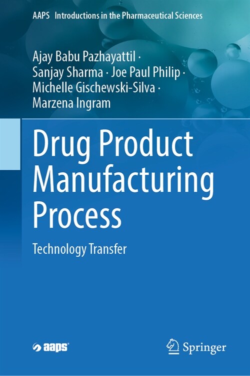 Technology Transfer: Drug Product Manufacturing Process (Paperback, 2023)