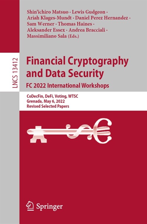 Financial Cryptography and Data Security. FC 2022 International Workshops: Codecfin, Defi, Voting, Wtsc, Grenada, May 6, 2022, Revised Selected Papers (Paperback, 2023)