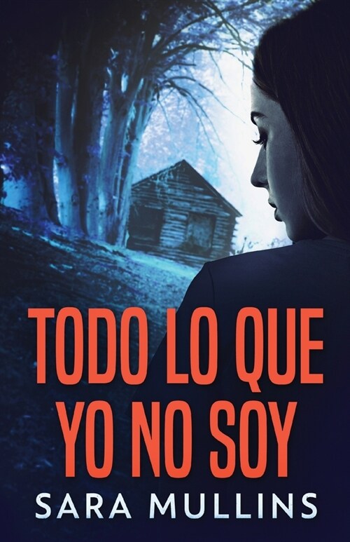 Todo lo que yo no soy (Paperback, Edicion Estanda)