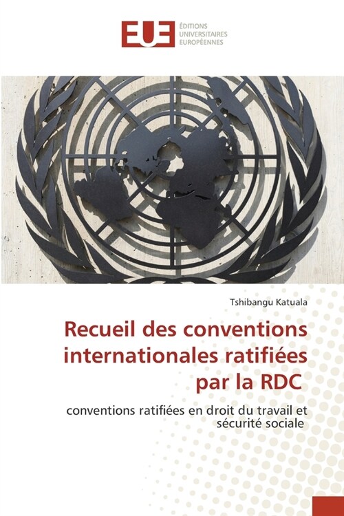 Recueil des conventions internationales ratifi?s par la RDC (Paperback)