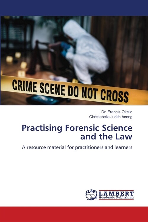 Practising Forensic Science and the Law (Paperback)