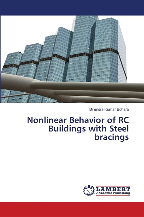 Nonlinear Behavior of RC Buildings with Steel bracings (Paperback)