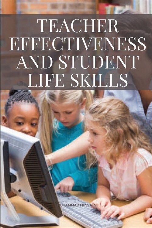 Teacher Effectiveness and Student Life Skills (Paperback)