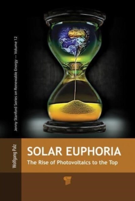 Solar Euphoria: The Rise of Photovoltaics to the Top (Hardcover)