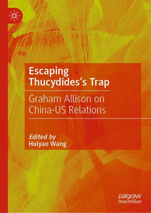 Escaping Thucydidess Trap: Dialogue with Graham Allison on China-Us Relations (Hardcover, 2023)