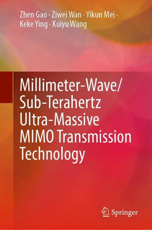 Millimeter-Wave/Sub-Terahertz Ultra-Massive Mimo Transmission Technology (Hardcover, 2023)
