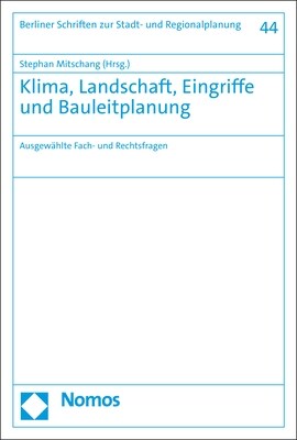 Klima, Landschaft, Eingriffe Und Bauleitplanung: Ausgewahlte Fach- Und Rechtsfragen (Paperback)