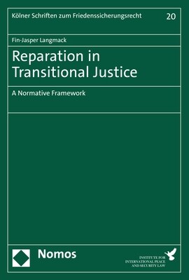 Reparation in Transitional Justice: A Normative Framework (Paperback)